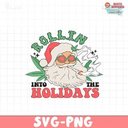 Funny Rollin Into The Holidays SVG