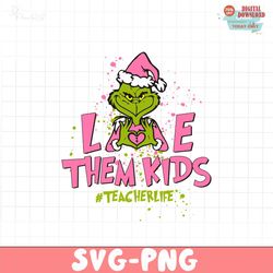 Love Them Kids Teacher Life SVG