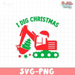 Fuuny I Dig Christmas Excavator SVG