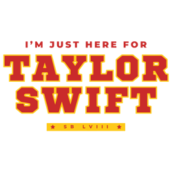 Im Just Here For Taylor Swift LVIII SVG