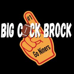 Big Cock Brock Go Niners Hand SVG