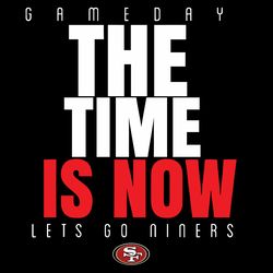 49ers Game Day The Time Is Now SVG
