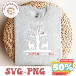 Cardinal Memorial SVG I Am Always With You svg Cut File, Snowy Deer Tree, Cardinal in Tree, Dad Remembrance svg, Grandfa