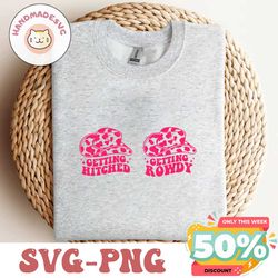 Getting Rowdy Getting Hitched SVG PNG, Bachelorette Party Shirt Svg Png, Cowboy Svg,Western Svg,Cowgirl PNG,Bridal Part