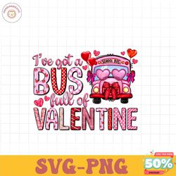Ive Got A Bus Full Of Valentine PNG file, Valentine's Day Png
