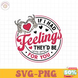If i had feelings they'd be for you png, Happy Valentine Png