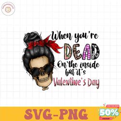 When youre dead on the insdie but it valentine day PNG