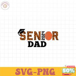 Senior Dad svg png file, Senior 2024 PNG