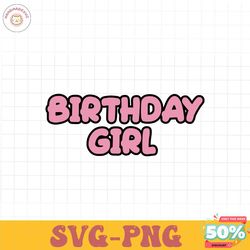 Birthday Girl SVG,2024 Bluey Birthday svg