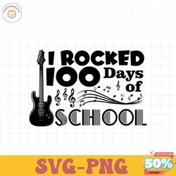 I rocked 100 days of school png svg,100 Days Of School Png Svg