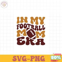 In my football mom era PNG SVG, Retro Football SVG Bundle