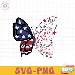 Land of the free because of the brave SVG PNG, 4th of July SVG Bundle