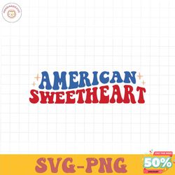 AMERICAN SWEETHEART SVG PNG, 4th of July SVG Bundle
