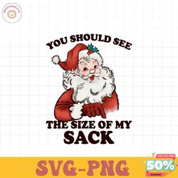 You Should See The Size Of My Sack PNG