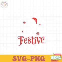Look At Me Being All Festive SVG