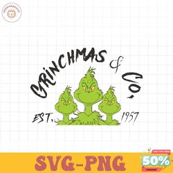 Funny Grinchmas And Co Est 1957 SVG
