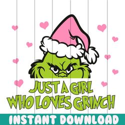 Just A Girl Who Loves Grinch Pink Santa Hat SVG Cricut Files