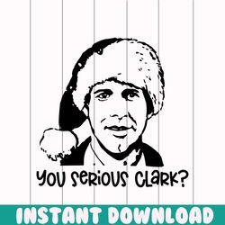 You Serious Clark Funny Christmas SVG