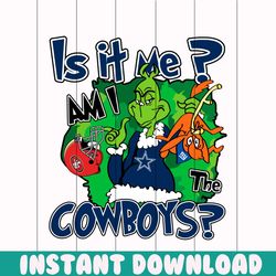 Funny Grinch Is It Me Am I The Cowboys SVG