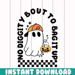No Diggity Bout To Bag It Up SVG, Halloween Svg, Cute Ghost Svg, Boy Halloween Png, Retro Halloween Shirt Svg, Svg Files