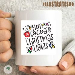 Hot Cocoa And Christmas Lights Svg, Christmas Svg, Christmas Lights Svg
