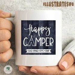 Camping Svg, Happy Camper Svg, Cricut File, Svg