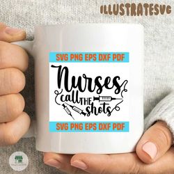 Nurses call the shorts svg,svg,saying shirt svg,svg cricut, silhouette svg files, cricut svg, silhouette svg, svg designs, vinyl svg