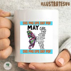 May Girl, You Cannot Withstand The Storm, I Am The Storm, May Birthday Girl Svg, May Birthday Gift, Birthday Gift Svg, Storm, Storm Svg