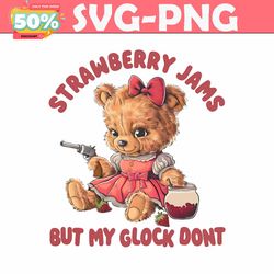 Strawberry Jams But My Glock Dont Funny Bear PNG