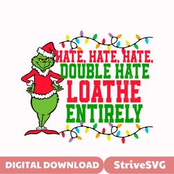 Grinch Hate Hate Hate Double Hate SVG