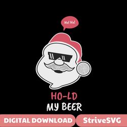 Hoho Hold My Beer Christmas SVG