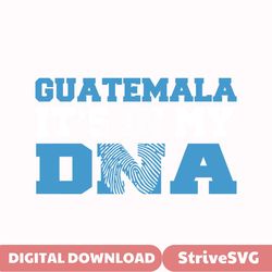 Guatemala svg, Guatemala it's in my DNA svg, Guatemala flag,Guatemala love svg, Guatemala dxf, Guatemala dna