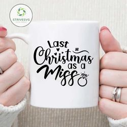 Last Christmas as a Miss Svg, Christmas Bride Svg, Merry Christmas Bride Png, Engagement Shirt Svg, Xmas Bauble Design F