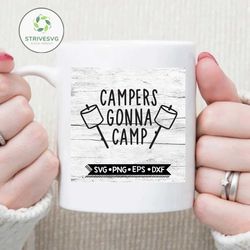 Campers Gonna Camp Svg, Camping Svg, Cricut File, Svg, Handlettered Svg