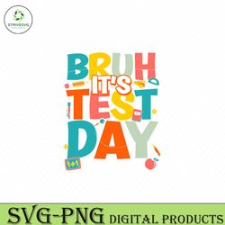 Customized Bruh Its Test Day Teacher SVG