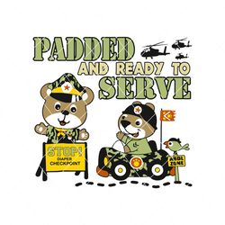 Padded and ready to serve svg,Troop Bears svg,Troop Bears Diaper, Troop Bears png, Padded troop bears, Troop Bears diaper, trending svg, svg,