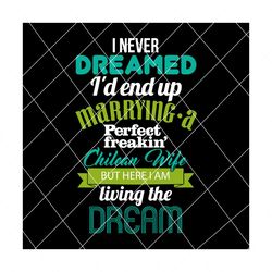 I Never Dreamed Id Marry A Perfect Wife Svg, Trending Svg, Marriage Svg, Couples Svg, Wife Svg, Svg SVG PNG EPS DXF PDF Cut File