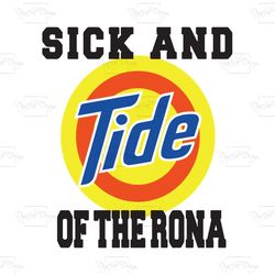 Sick And Tide Of The Rona, Trending Svg, Sick And Tide Rona Shirt, Sick And Tide Svg, Corona Svg, Corona Gift, Funny Say