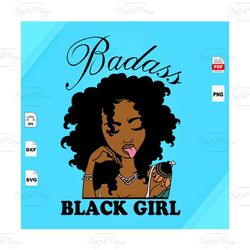 Badass Black Girl, Black Girl Magic, Black Girl Svg, Black Girls Magic, Black women svg, Black Mom svg, Black Girl shirt