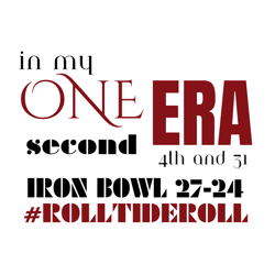 Iron Bowl In My One Second Era 4th and 31 Svg Roll Tide Roll Svg s