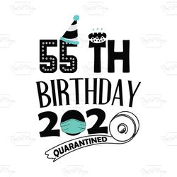 55th Birthday 2020 Quarantined Gift, Birthday Svg, Birthday Gift Svg, Birthday Quote, Birthday Shirt, Toilet Paper svg,