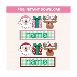 Reindeer Santa Christmas Name Holder PNG, Custom Name Christmas PNG, Kids Christmas Png, Girls Kids Christmas Shirt Rein