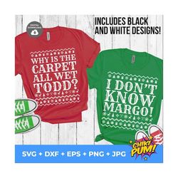 Why Is The Carpet All Wet Todd I Don&39t Know Margo Svg, Christmas Matching Shirt, Christmas Couple, Ugly Sweater Shirt,