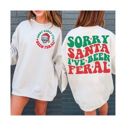 Sorry Santa I&#39;ve Been Feral Svg Png, Holiday Quotes Svg, Merry and Bright Svg, Christmas T-Shirt Svg, Funny Christmas Svg, Wavy Stacked Svg