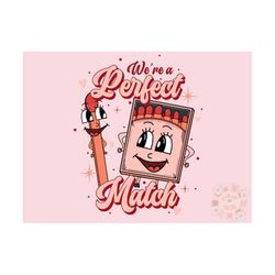 Were a Perfect Match PNG-Valentines Day Sublimation Digital Design Download-funny vday png, retro sublimation, hearts pn