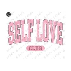 Self Love Club Png, Valentine&39s Day Png, Love Png, Heart Sublimation Design, Valentine Shirt, Retro Design