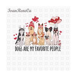 Dogs Are My Favorite People Valentine Png, Happy Valentines Day Png, Dog Mom Valentines Day Png, Dog Lover Png, Dog Vale
