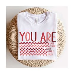 You Are Enough, Loved, Worthy PNG, Valentines Sublimation Designs, Valentines Day Sublimation Digital Download, Valentin