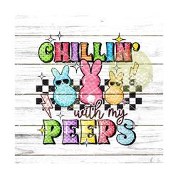 Easter PNG Digital Download, Chillin With My Peeps, retro Groovy Smile, Easter Design Sublimation For Kid Boy Girl, Png