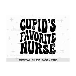 Cupid&39s Favorite Nurse SVG PNG, Valentine Vibes, Retro Wavy Text SVG, Groovy Shirt Sublimation Design, Cricut/Silhouet